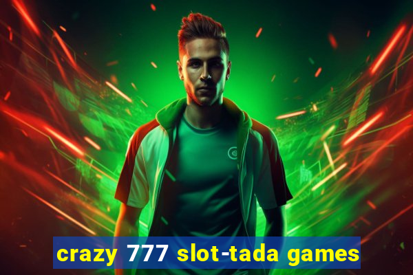 crazy 777 slot-tada games