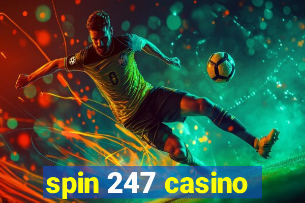 spin 247 casino