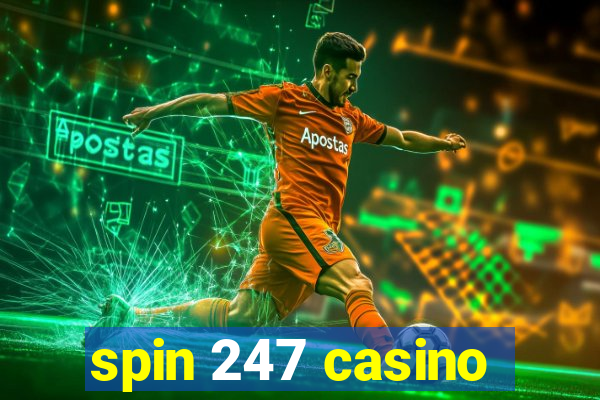 spin 247 casino