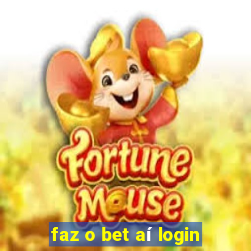 faz o bet aí login