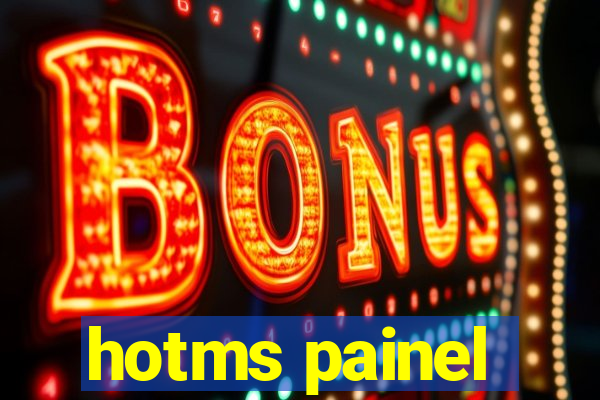 hotms painel