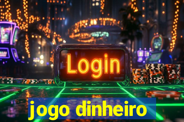 jogo dinheiro