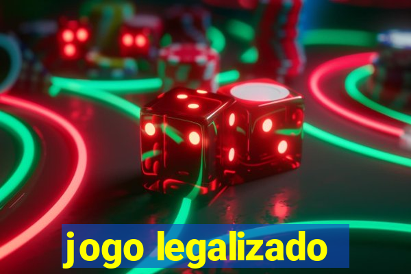 jogo legalizado