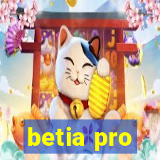 betia pro