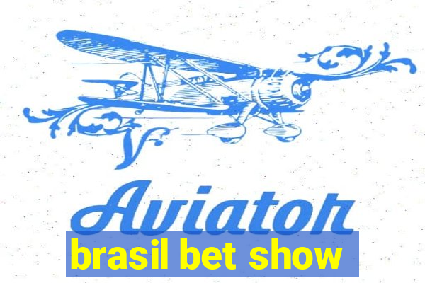 brasil bet show