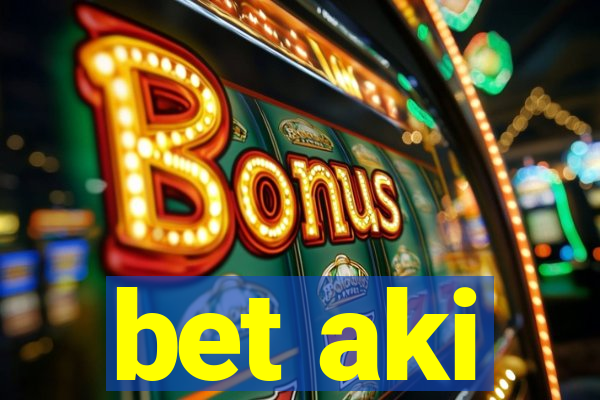 bet aki