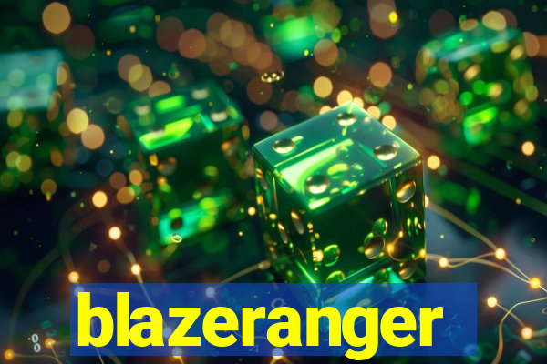 blazeranger