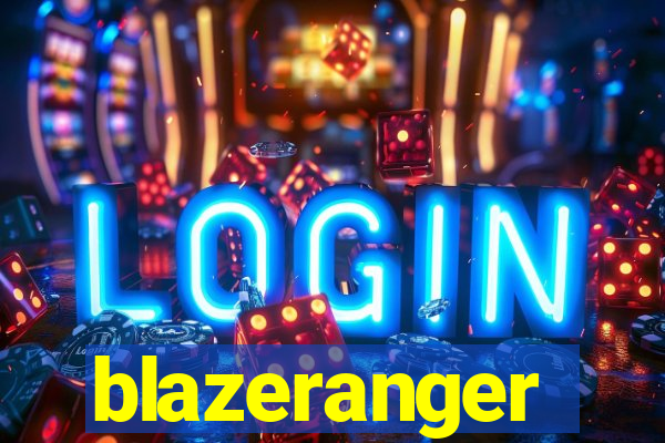 blazeranger