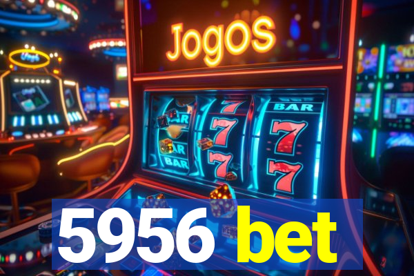 5956 bet