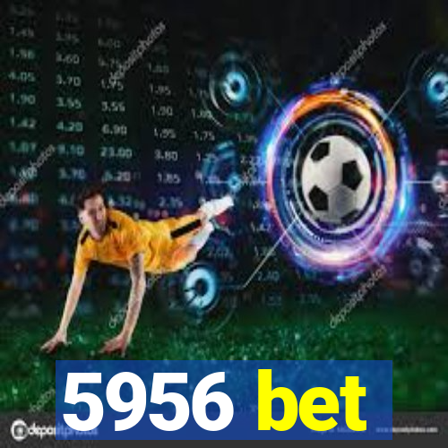 5956 bet