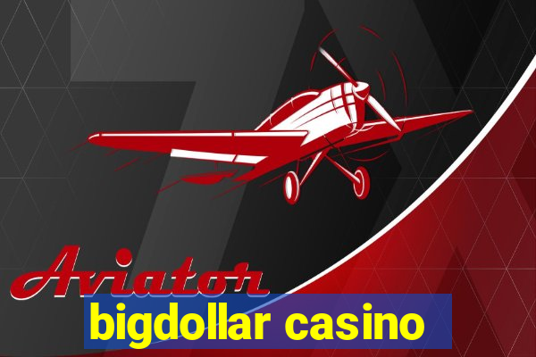 bigdollar casino