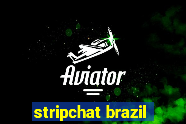 stripchat brazil