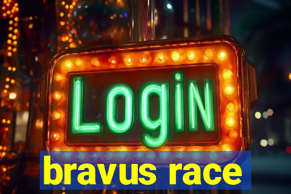 bravus race