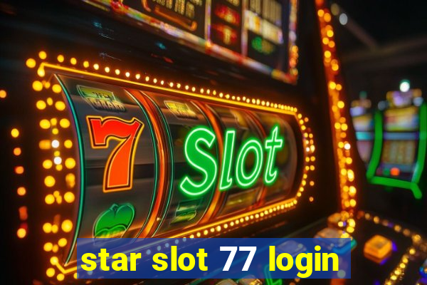 star slot 77 login