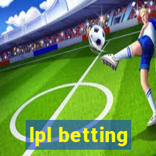 lpl betting