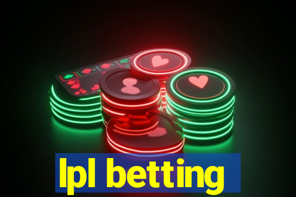 lpl betting