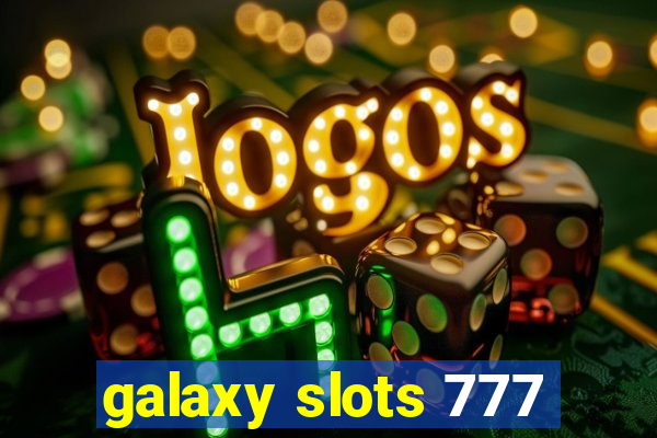 galaxy slots 777