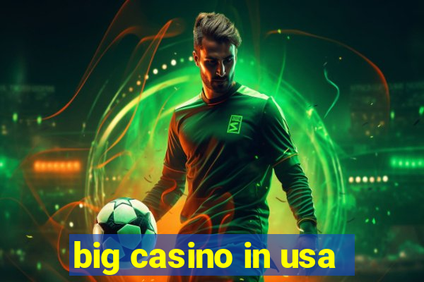 big casino in usa