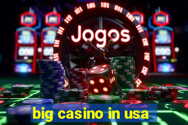 big casino in usa