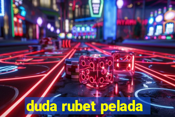 duda rubet pelada