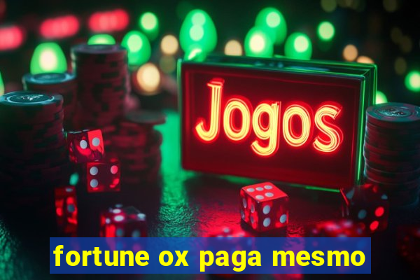 fortune ox paga mesmo