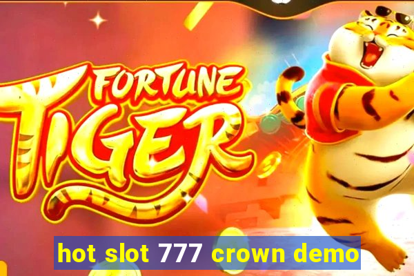 hot slot 777 crown demo