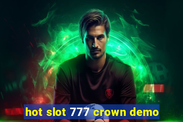 hot slot 777 crown demo