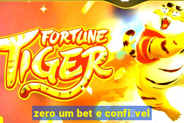 zero um bet e confi谩vel