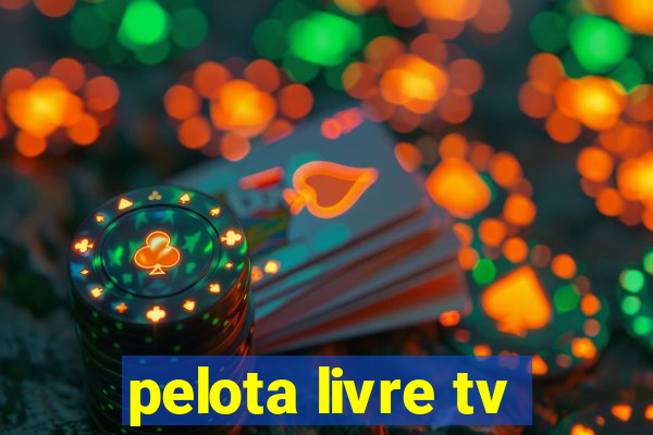 pelota livre tv