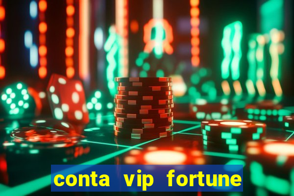 conta vip fortune tiger grátis