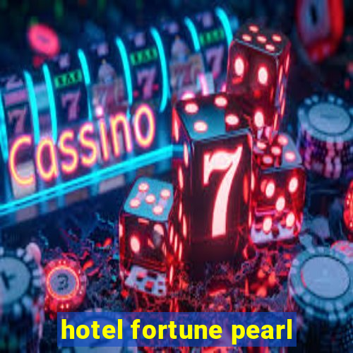 hotel fortune pearl