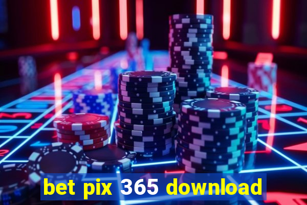 bet pix 365 download