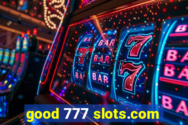 good 777 slots.com