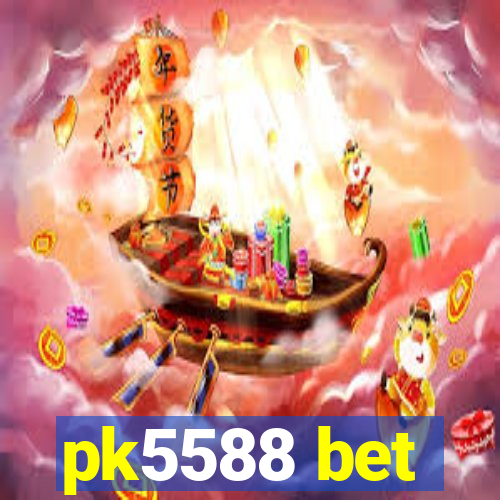 pk5588 bet