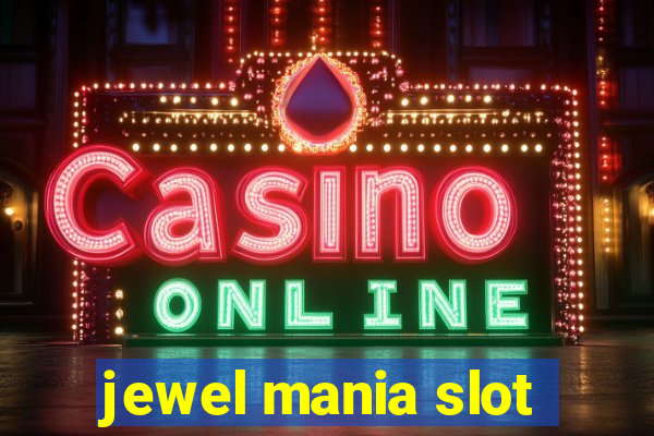 jewel mania slot