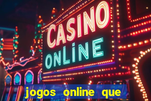 jogos online que ganha dinheiro de verdade