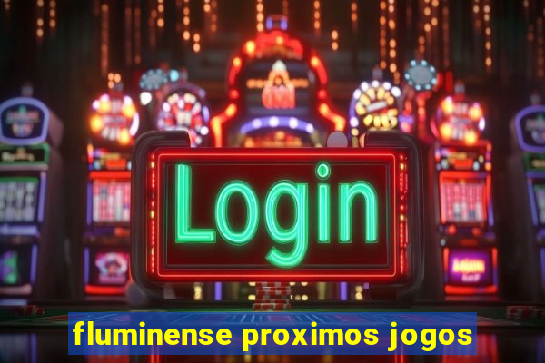 fluminense proximos jogos