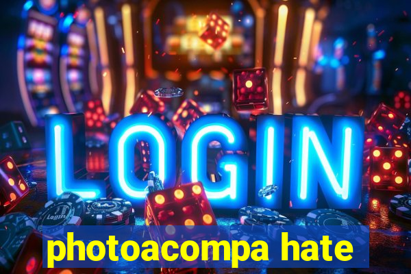 photoacompa hate