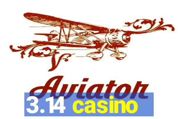 3.14 casino