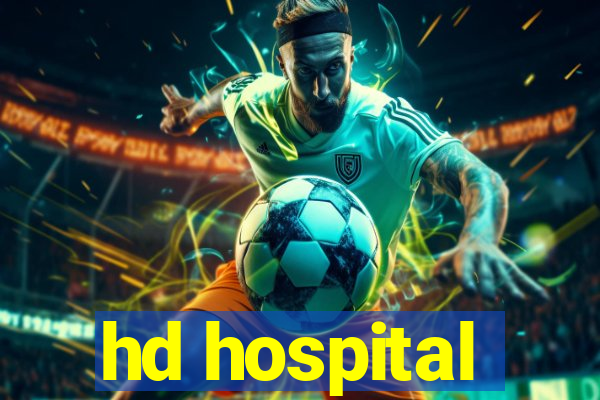 hd hospital