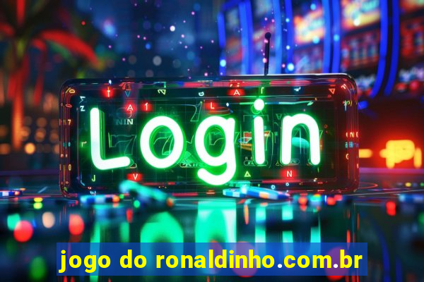 jogo do ronaldinho.com.br