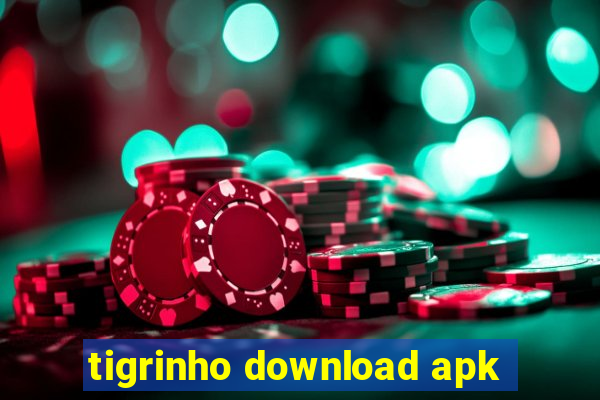 tigrinho download apk