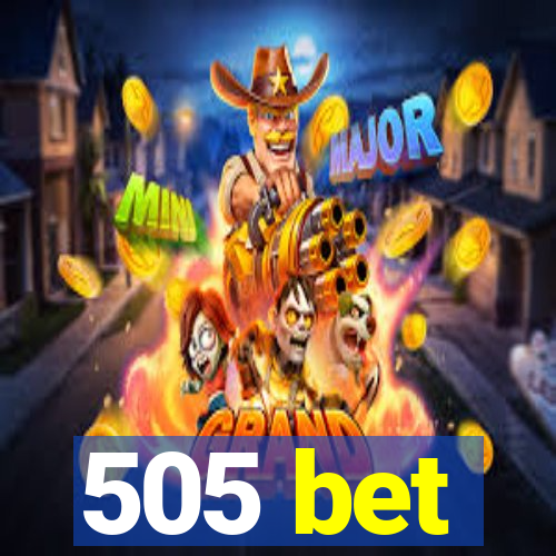 505 bet