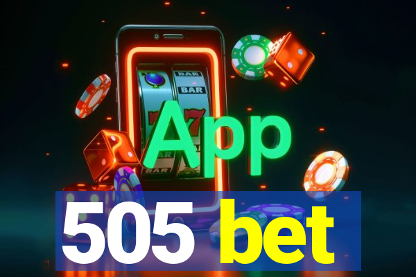 505 bet