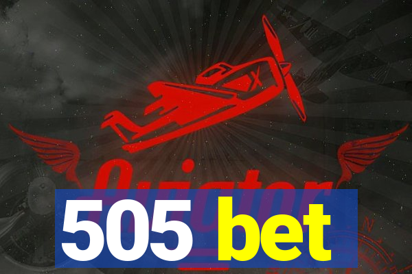 505 bet