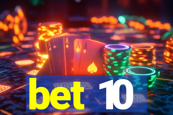 bet 10