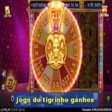 jogo do tigrinho ganhos