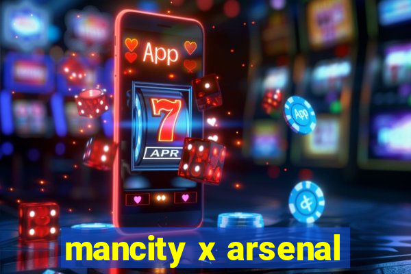 mancity x arsenal