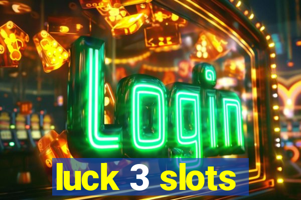 luck 3 slots