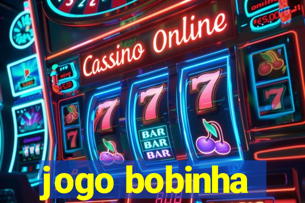 jogo bobinha